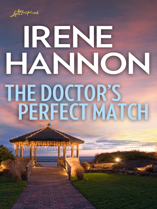 Title details for The Doctor's Perfect Match by Irene Hannon - Available